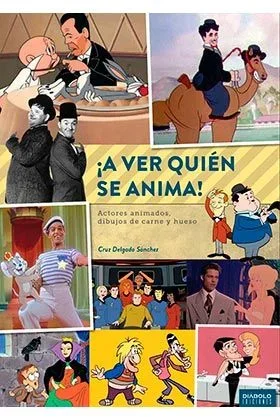 ¡a ver quien se anima! actores animados, dibujos de carne y hueso