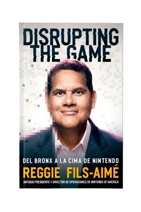 Disrupting the game: Del Bronx a la cima de Nintendo (SIN COLECCION)