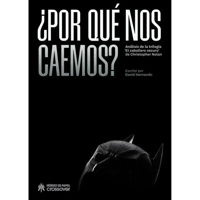 ¿Por que nos caemos?.Análisis de las trilogias el caballero oscuro de Christopher Nolan