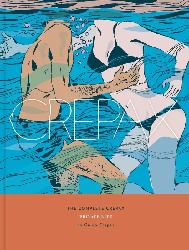 The Complete Crepax Vol. 4: Private Life: Volume 4: 0