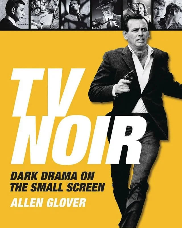 TV NOIR DARK GENRE ON THE SMALL SCREEN HC: Dark Drama on the Small Screen