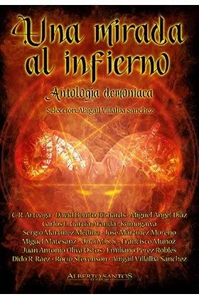 Una mirada al infierno. Antología demoniaca (Alberto Santos Editor. Terror)