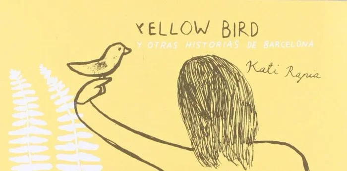 Yellow Bird Y Otras Historias De Barcelona